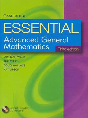 Essential Advanced General Mathematics with Student CD-ROM by Kay Lipson, Douglas Wallace, Michael Evans