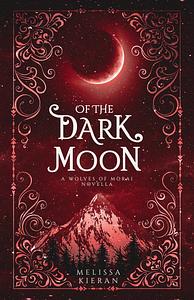 Of the Dark Moon by Melissa Kieran