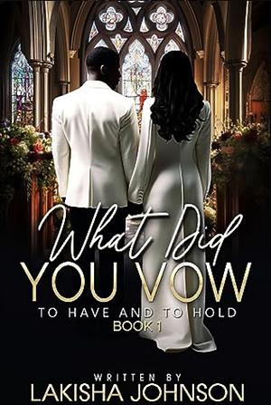 To Have And To Hold by Lakisha Johnson