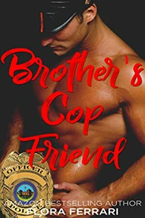 Brother's Cop Friend by Flora Ferrari