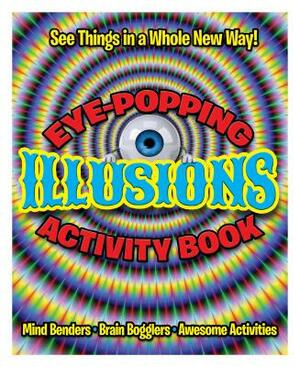 Eye Popping Illusions Activity Book by Arcturus Publishing