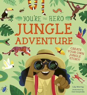 You're the Hero: Jungle Adventure by Lily Murray