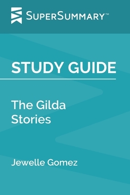 Study Guide: The Gilda Stories by Jewelle Gomez (SuperSummary) by SuperSummary