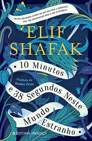 10 Minutos e 38 Segundos Neste Mundo Estranho by Elif Shafak