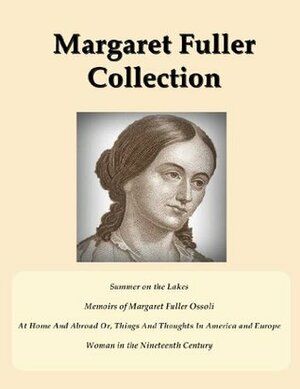 Margaret Fuller Collection by Margaret Fuller