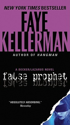 False Prophet: A Decker/Lazarus Novel by Faye Kellerman
