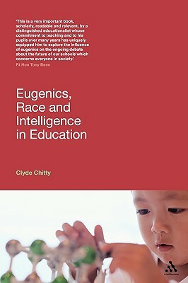 Eugenics, Race and Intelligence in Education by Clyde Chitty