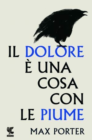 Il dolore è una cosa con le piume by Max Porter