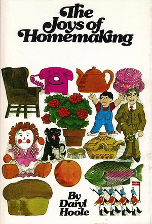 The Joys of Homemaking by Daryl Hoole, Daryl Hoole