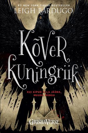 Kõver kuningriik by Leigh Bardugo