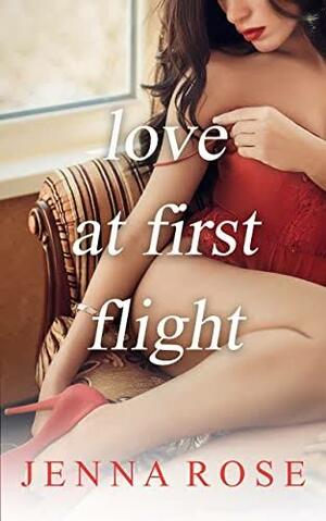 Love At First Flight by Jenna Rose