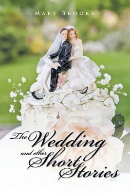 The Wedding and Other Short Stories by Mary Brooks