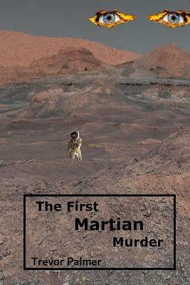 The first Martian murder by Trevor Palmer