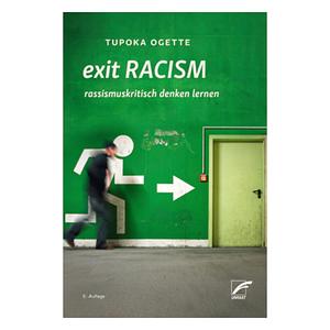 exit RACISM: rassismuskritisch denken lernen by Tupoka Ogette