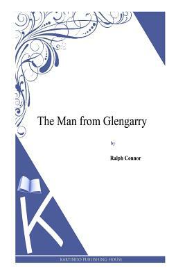 The Man from Glengarry by Ralph Connor