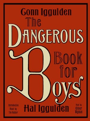 The Dangerous Book for Boys by Conn Iggulden, Hal Iggulden
