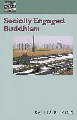 Socially Engaged Buddhism by Sallie B. King, Sallie B. King