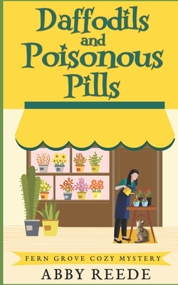 Daffodils and Poisonous Pills by Abby Reede