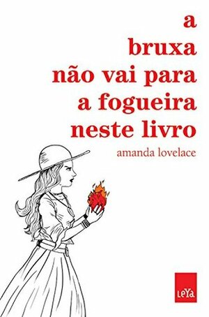 A bruxa não vai para a fogueira neste livro by Amanda Lovelace
