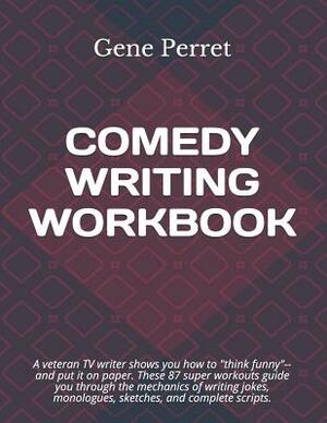 Comedy Writing Workbook by Gene Perret