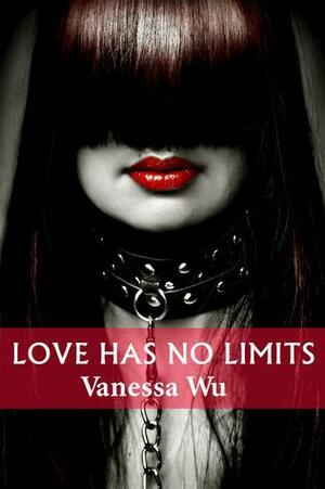 Love Has No Limits by Vanessa Wu