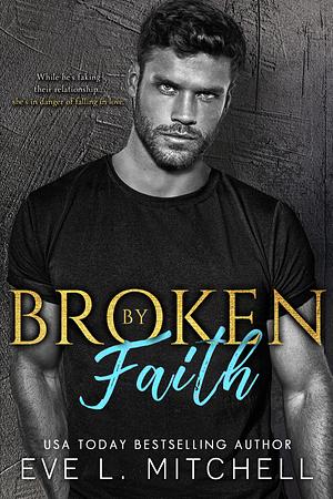 Broken by Faith by Eve L. Mitchell, Eve L. Mitchell