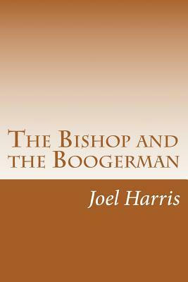 The Bishop and the Boogerman by Joel Chandler Harris