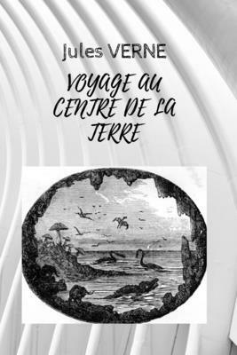 Voyage Au Centre de la Terre by Jules Verne