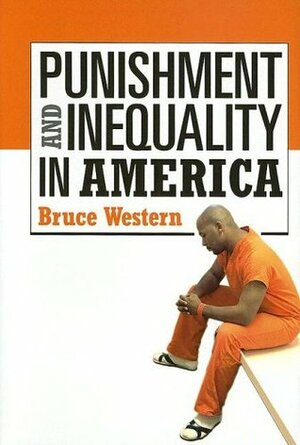 Punishment and Inequality in America by Bruce Western