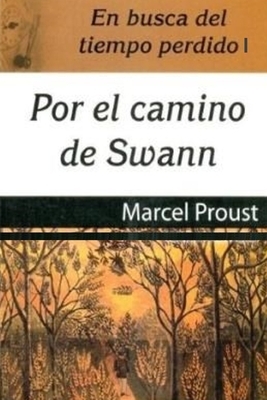 En busca del tiempo perdido I: Por el Camino de Swann by Marcel Proust