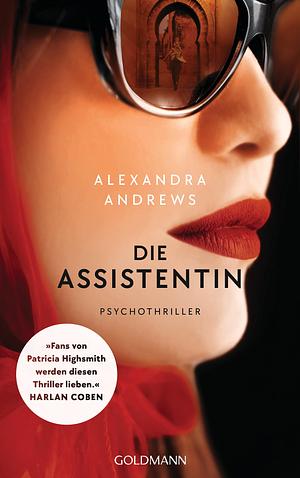 Die Assistentin by Alexandra Andrews