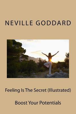 Feeling Is The Secret (Illustrated) by Neville Goddard