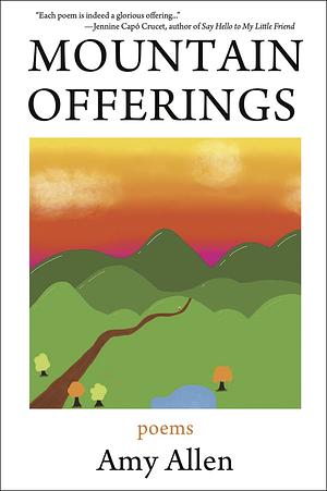 Mountain Offerings  by Amy Allen
