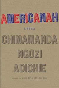 Americanah by Chimamanda Ngozi Adichie