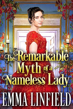 The Remarkable Myth of a Nameless Lady by Emma Linfield