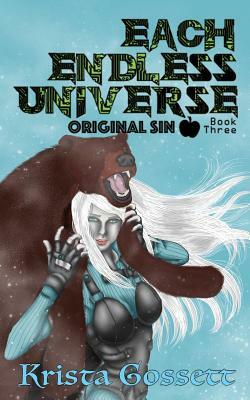 Each Endless Universe: Original Sin by Krista Gossett