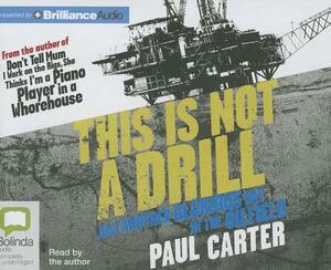 This Is Not a Drill by Paul Carter