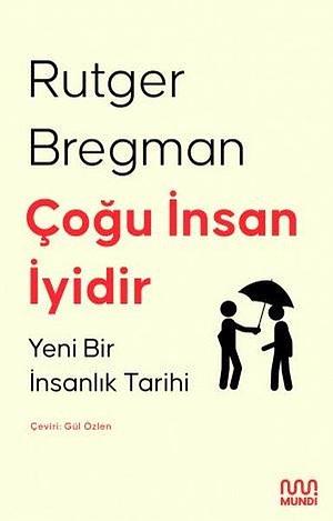 Çoğu İnsan İyidir: Yeni Bir İnsanlık Tarihi by Gül Özlen, Rutger Bregman