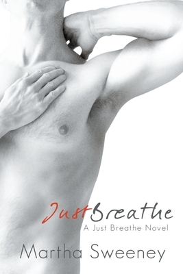 Just Breathe by Martha Sweeney