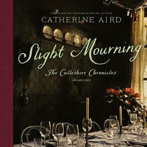 Slight Mourning: The Calleshire Chronicles by Catherine Aird