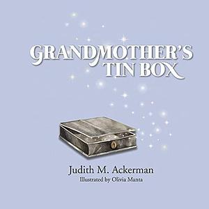 Grandmother's Tin Box by Judith M. Ackerman