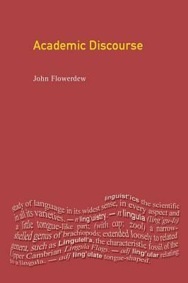 Academic Discourse by John Flowerdew