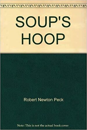 Soup's Hoop by Robert Newton Peck