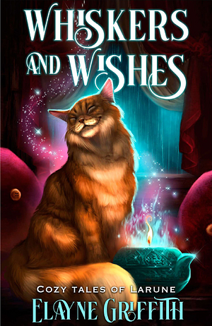 Whiskers and Wishes by Elayne Griffith