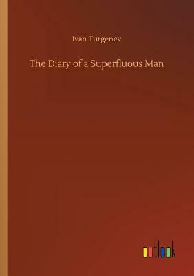 The Diary of a Superfluous Man by Ivan Sergeyevich Turgenev