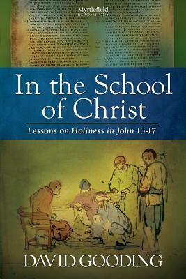 In the School of Christ by David Gooding