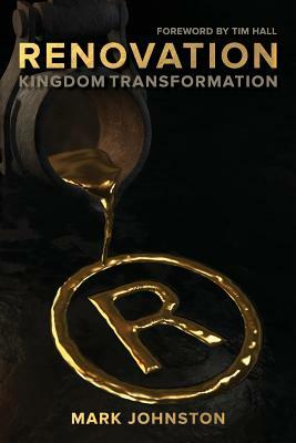 Renovation: Kingdom Transformation by Mark Johnston