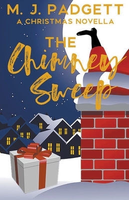The Chimney Sweep by M.J. Padgett, M.J. Padgett