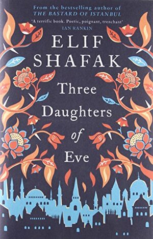 Three Daughters of Eve by Elif Shafak