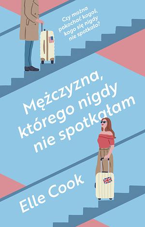 Mężczyzna, którego nigdy nie spotkałam by Beata Słama, Elle Cook